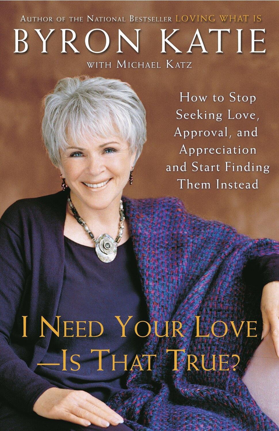 Cover: 9780307345301 | I Need Your Love - Is That True?: How to Stop Seeking Love,...