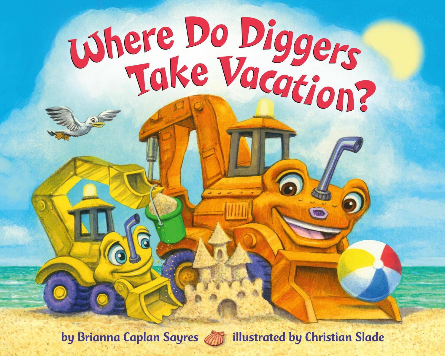 Cover: 9780593482865 | Where Do Diggers Take Vacation? | Brianna Caplan Sayres (u. a.) | Buch