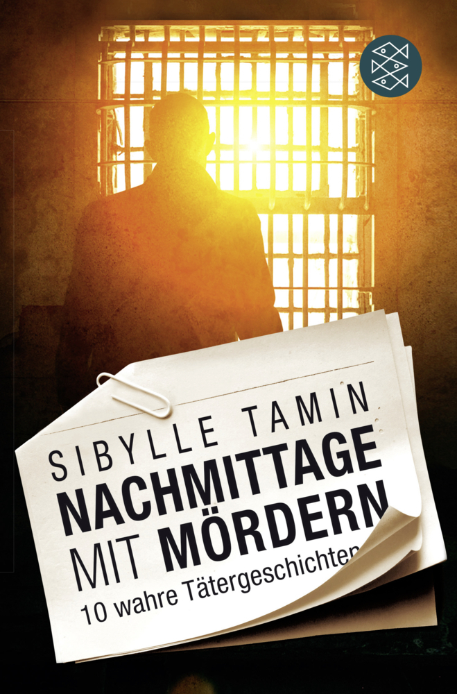 Cover: 9783596031917 | Nachmittage mit Mördern | 10 wahre Tätergeschichten | Sibylle Tamin