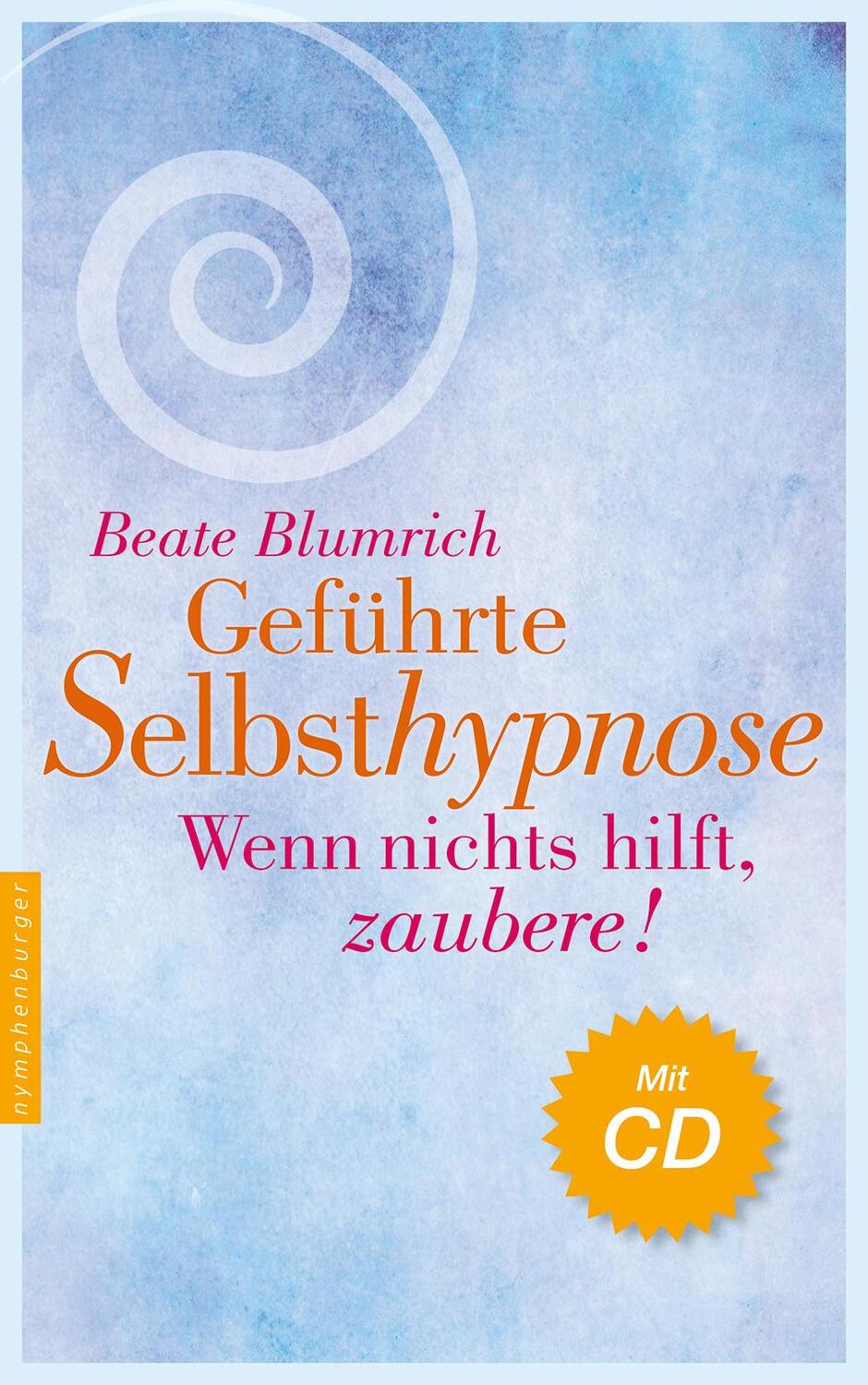 Cover: 9783485028684 | Geführte Selbsthypnose mit CD | Wenn nichts hilft, zaubere! | Blumrich