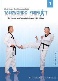 Cover: 9783981290905 | Taekwondo Perfekt 1 | Die Formen- und Technikschule vom 7. bis 3. Keup