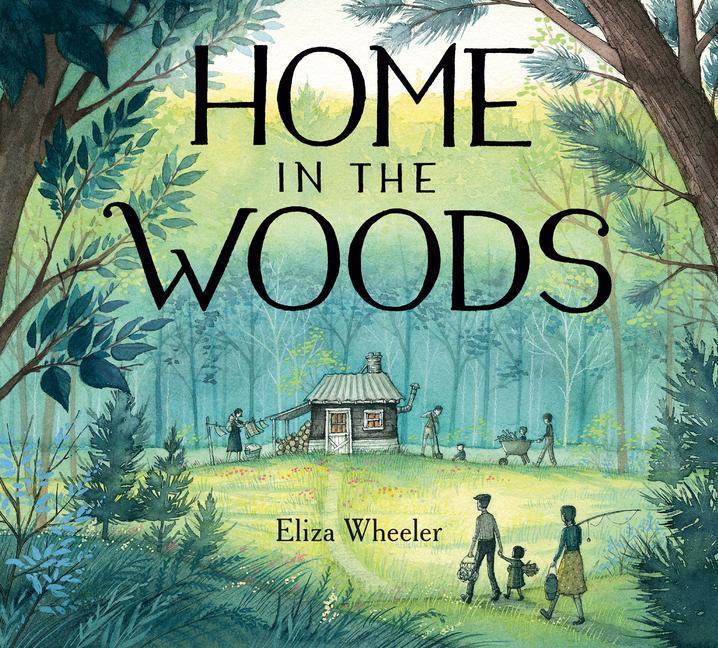 Cover: 9780399162909 | Home in the Woods | Eliza Wheeler | Buch | Englisch | 2019