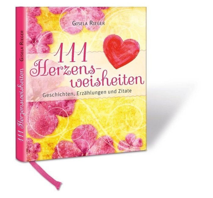 Cover: 9783981988109 | 111 Herzensweisheiten | Geschichten, Erzählungen und Zitate | Rieger