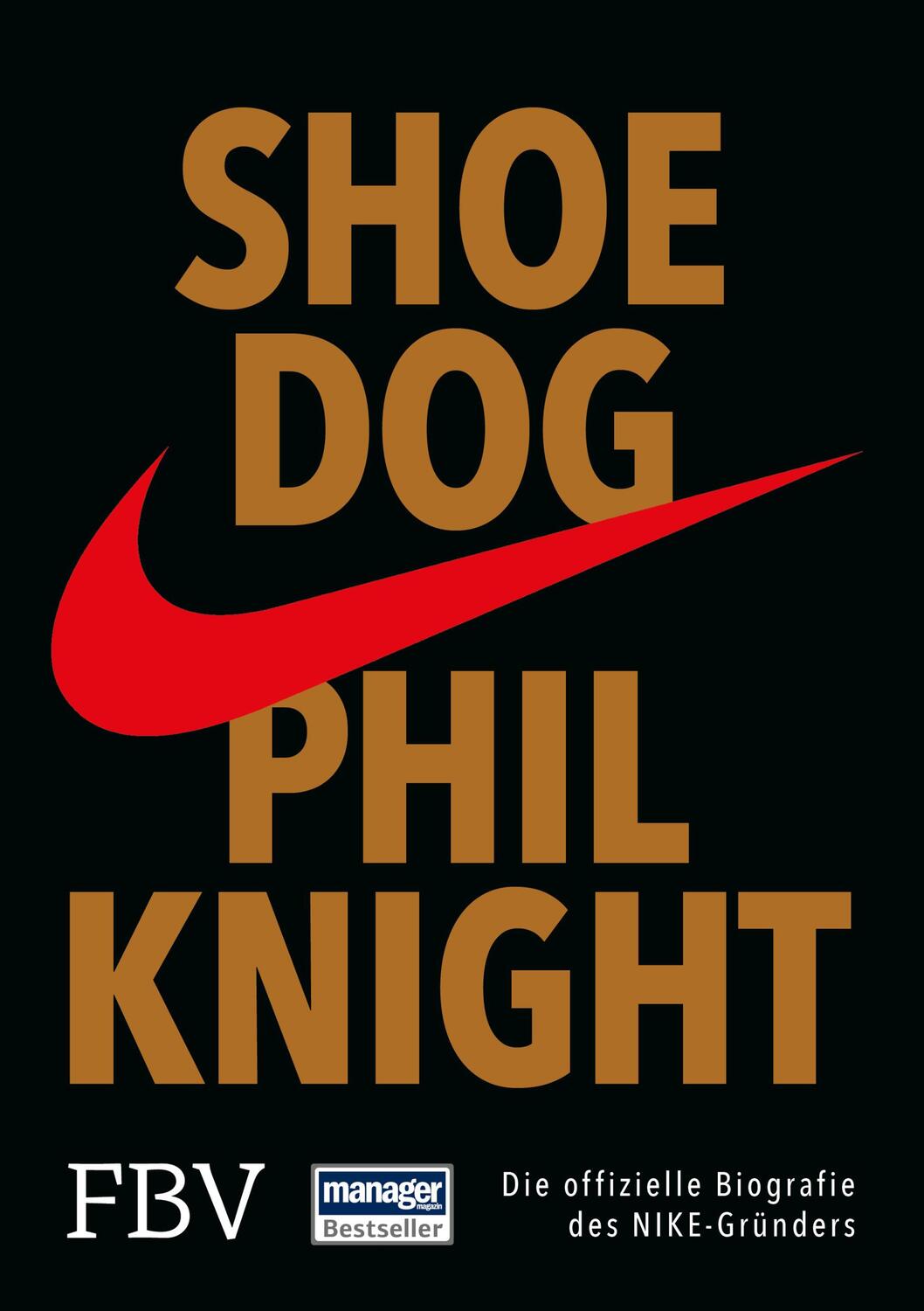 Cover: 9783898799928 | Shoe Dog | Die offizielle Biografie des NIKE-Gründers | Phil Knight