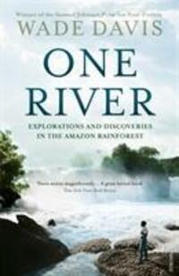Cover: 9780099592969 | One River | Explorations and Discoveries in the Amazon Rain Forest