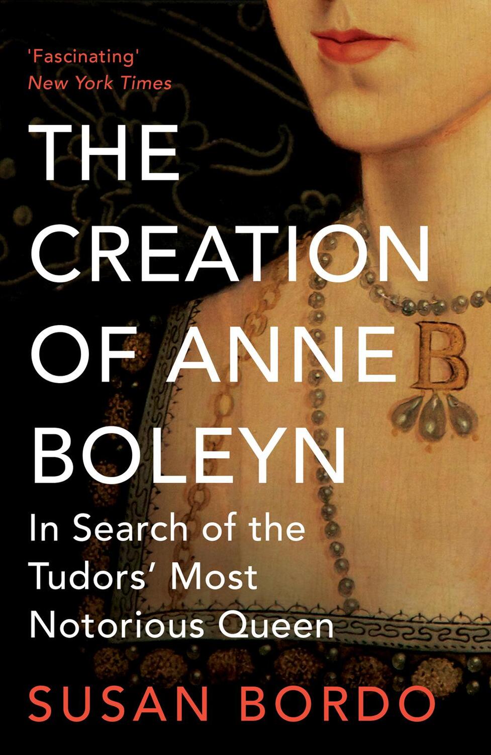 Cover: 9781780745251 | The Creation of Anne Boleyn | Susan Bordo | Taschenbuch | Englisch