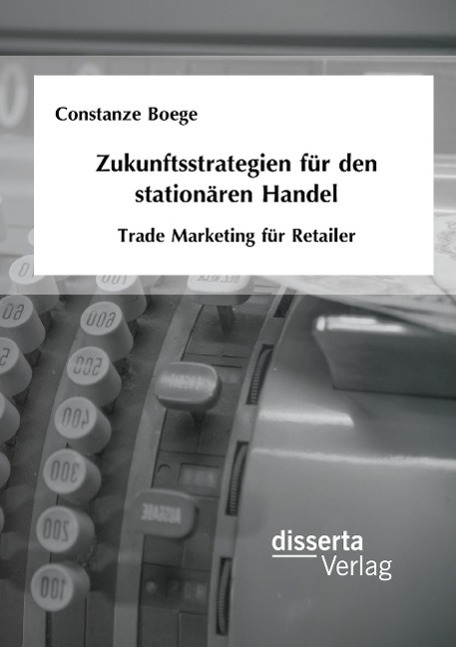 Cover: 9783959351287 | Zukunftsstrategien für den stationären Handel: Trade Marketing für...