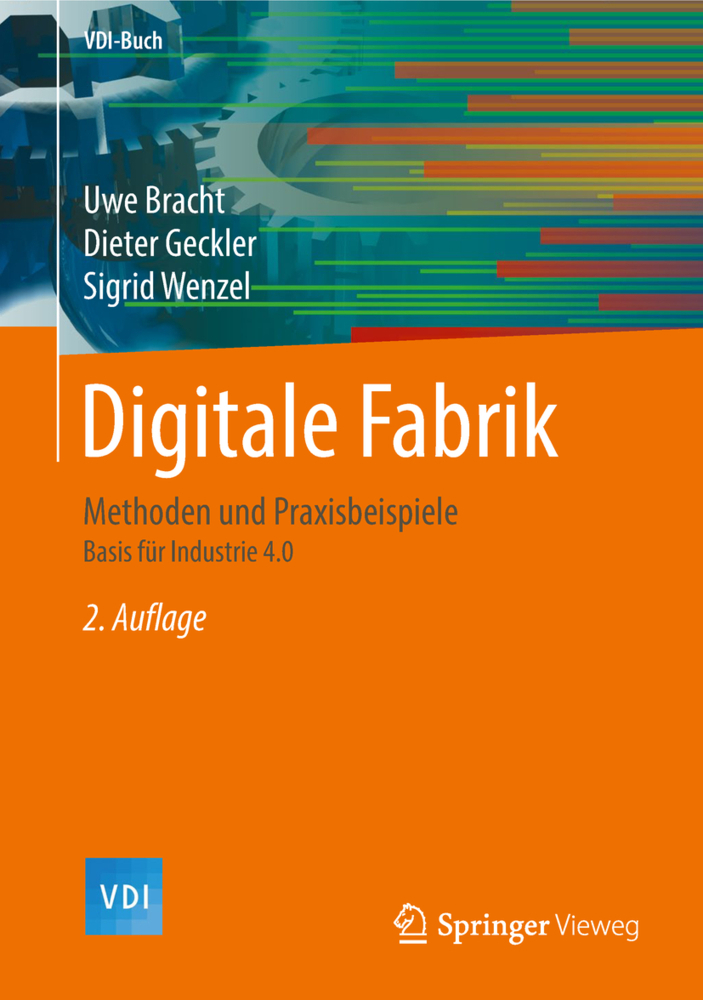 Cover: 9783662557822 | Digitale Fabrik | Methoden und Praxisbeispiele | Uwe Bracht (u. a.)