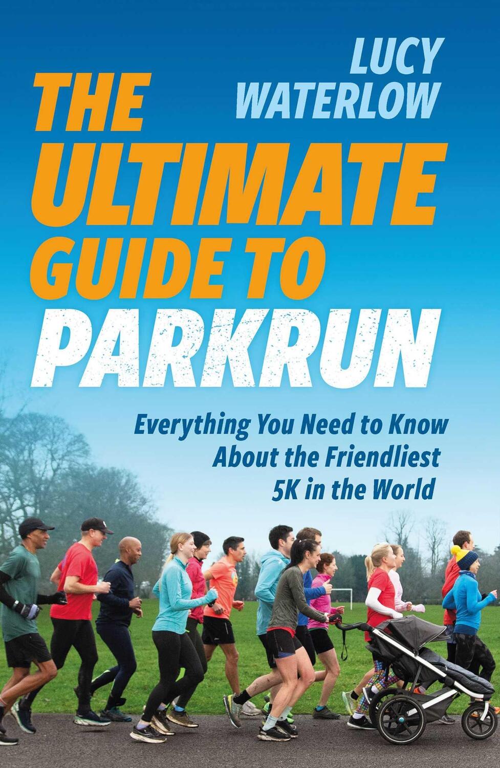 Cover: 9781914487361 | The Ultimate Guide to parkrun | Lucy Waterlow | Taschenbuch | Englisch