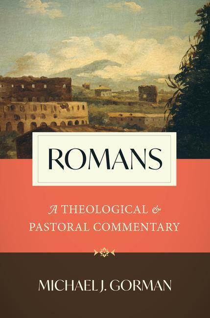 Cover: 9780802877628 | Romans: A Theological and Pastoral Commentary | Michael J. Gorman