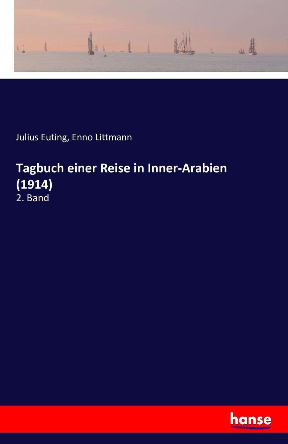 Cover: 9783742843050 | Tagbuch einer Reise in Inner-Arabien (1914) | 2. Band | Euting (u. a.)