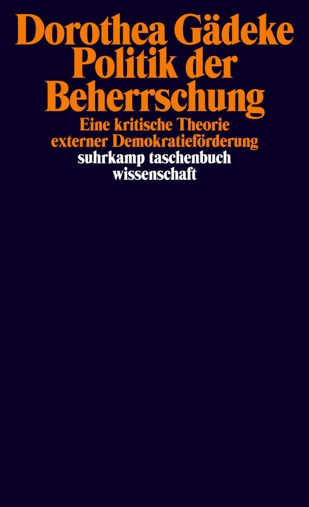 Cover: 9783518298343 | Politik der Beherrschung | Dorothea Gädeke | Taschenbuch | 2017