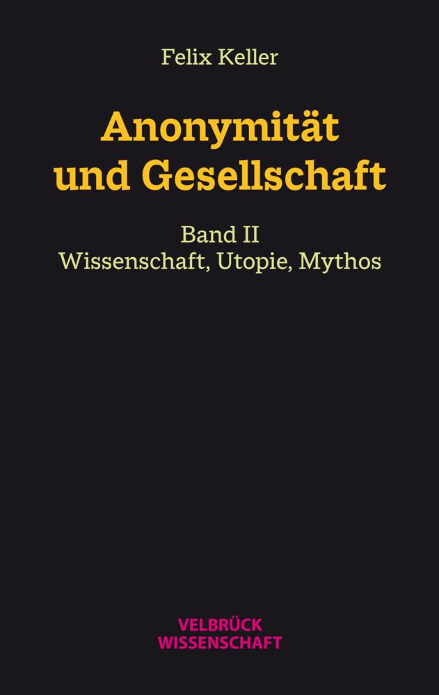 Cover: 9783958322523 | Anonymität und Gesellschaft Bd. II | Wissenschaft, Utopie, Mythos