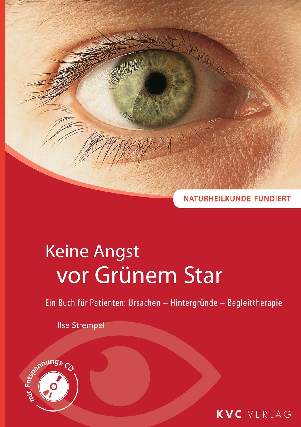 Cover: 9783945150825 | Keine Angst vor Grünem Star | Ilse Strempel | Taschenbuch | Deutsch