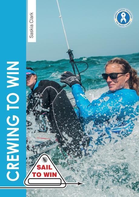 Cover: 9781912177240 | Crewing to Win | How to be the best crew & a great team | Saskia Clark