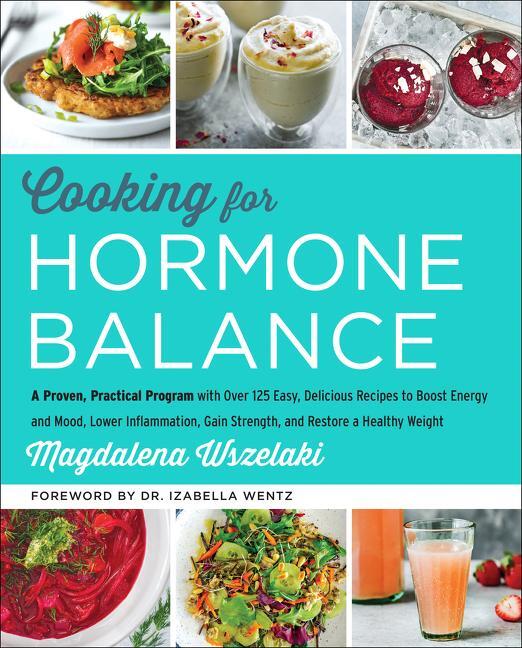 Cover: 9780062643131 | Cooking for Hormone Balance: A Proven, Practical Program with Over...