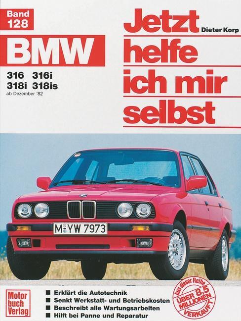 Cover: 9783613012172 | BMW 316, 316i, 318i, 318is (ab Dez. 82-90) | Dieter Korp | Taschenbuch