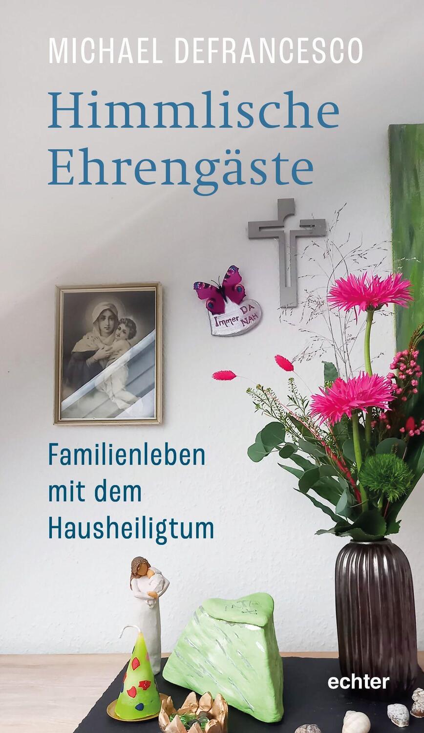 Cover: 9783429058555 | Himmlische Ehrengäste | Familienleben mit dem Hausheiligtum | Buch