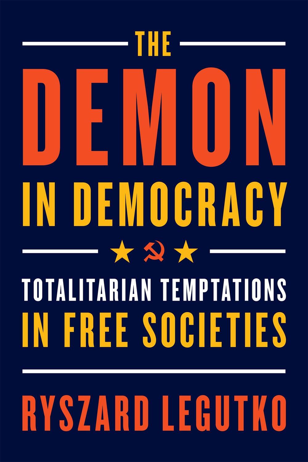 Cover: 9781594039911 | The Demon in Democracy | Totalitarian Temptations in Free Societies
