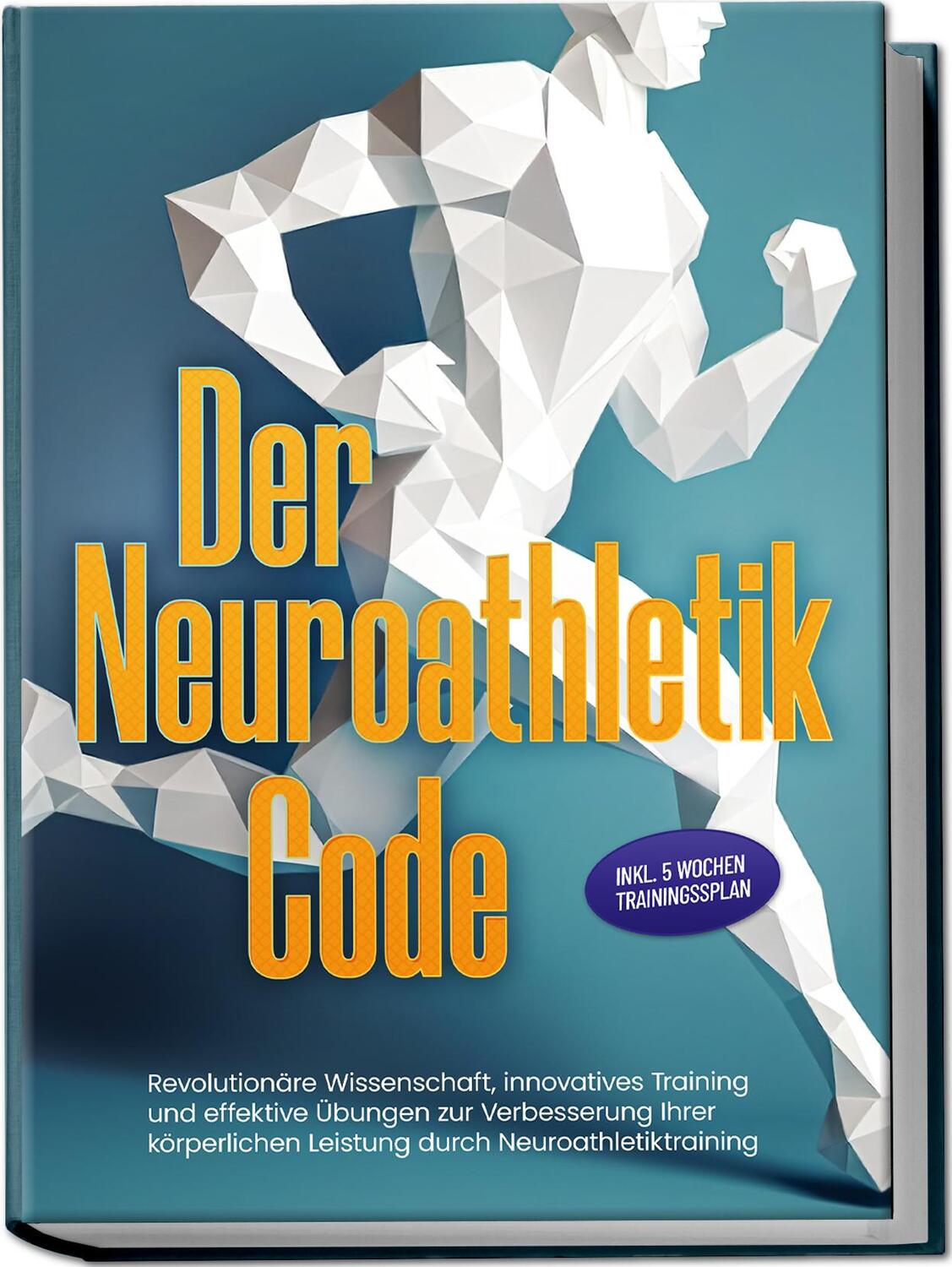 Cover: 9783989100053 | Der Neuroathletik Code: Revolutionäre Wissenschaft, innovatives...