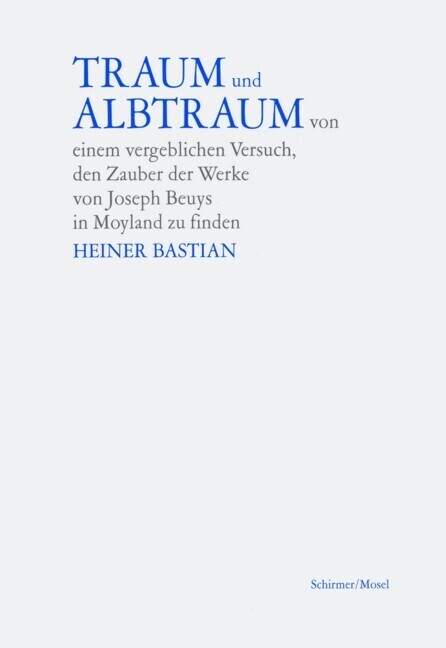 Cover: 9783829604543 | Traum und Albtraum/Beuys | Heiner Bastian | Buch | Deutsch | 2009