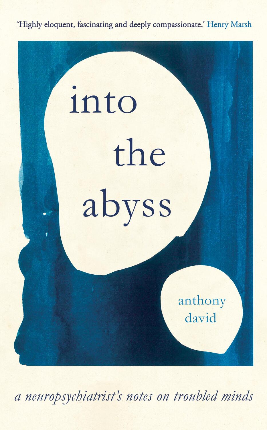 Cover: 9781786077059 | Into the Abyss: A Neuropsychiatrist's Notes on Troubled Minds | David