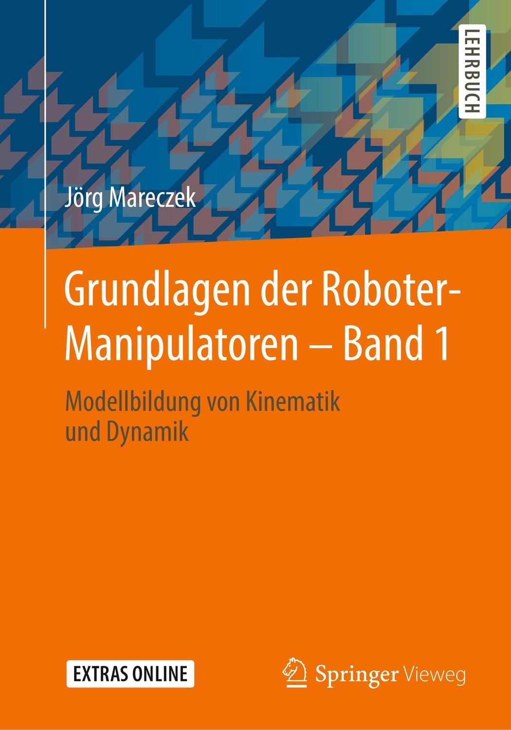 Cover: 9783662527580 | Grundlagen der Roboter-Manipulatoren. Bd.1 | Jörg Mareczek | Buch