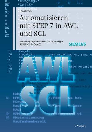 Cover: 9783895783975 | Automatisieren mit STEP 7 in AWL und SCL | Hans Berger | Buch | 2011