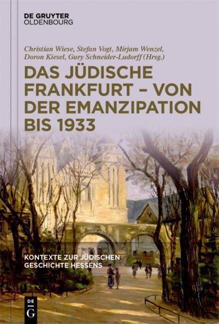 Cover: 9783110791570 | Das jüdische Frankfurt - von der Emanzipation bis 1933 | Wiese (u. a.)