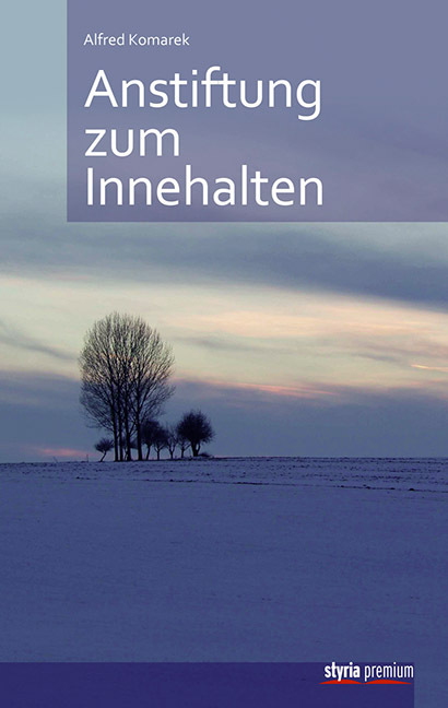 Cover: 9783222134197 | Anstiftung zum Innehalten | Alfred Komarek | Taschenbuch | 2013