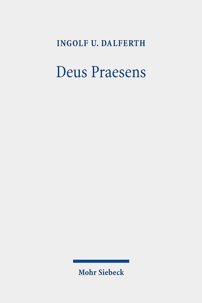Cover: 9783161606564 | Deus Praesens | Gottes Gegenwart und christlicher Glaube | Dalferth