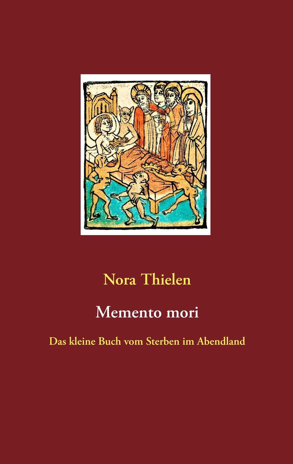 Cover: 9783749479665 | Memento mori | Das kleine Buch vom Sterben im Abendland | Nora Thielen