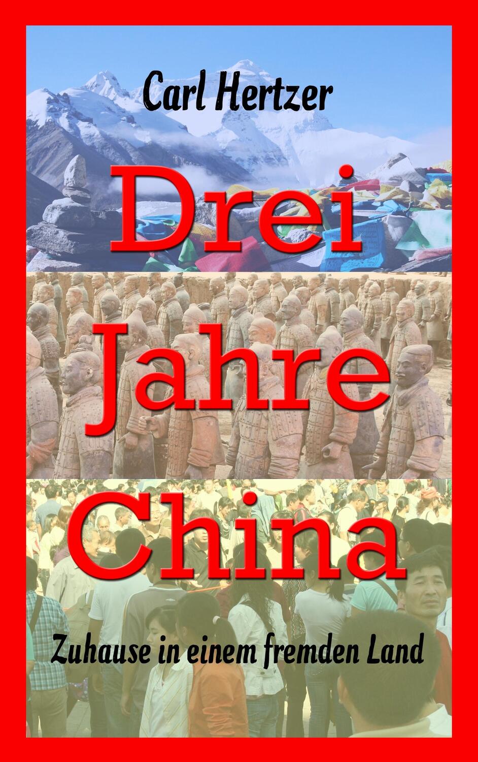 Cover: 9783746028637 | Drei Jahre China | Zuhause in einem fremden Land | Carl Hertzer | Buch