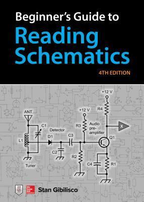 Cover: 9781260031102 | Beginner's Guide to Reading Schematics, Fourth Edition | Gibilisco