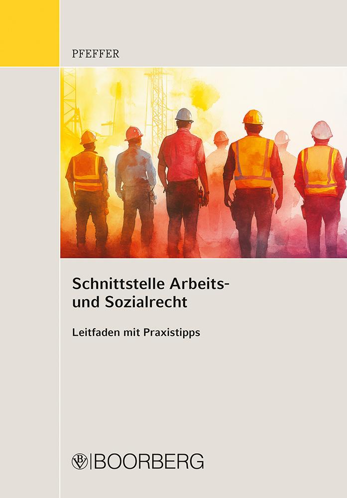 Cover: 9783415076785 | Schnittstelle Arbeits- und Sozialrecht | Leitfaden mit Praxistipps