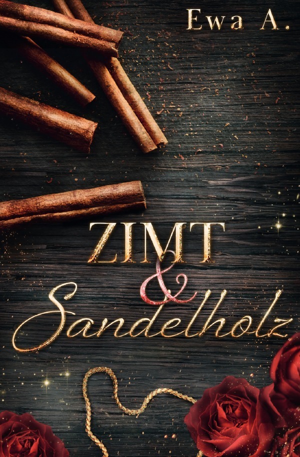 Cover: 9783752968064 | Zimt und Sandelholz | Ewa A. | Taschenbuch | Deutsch | 2020 | epubli
