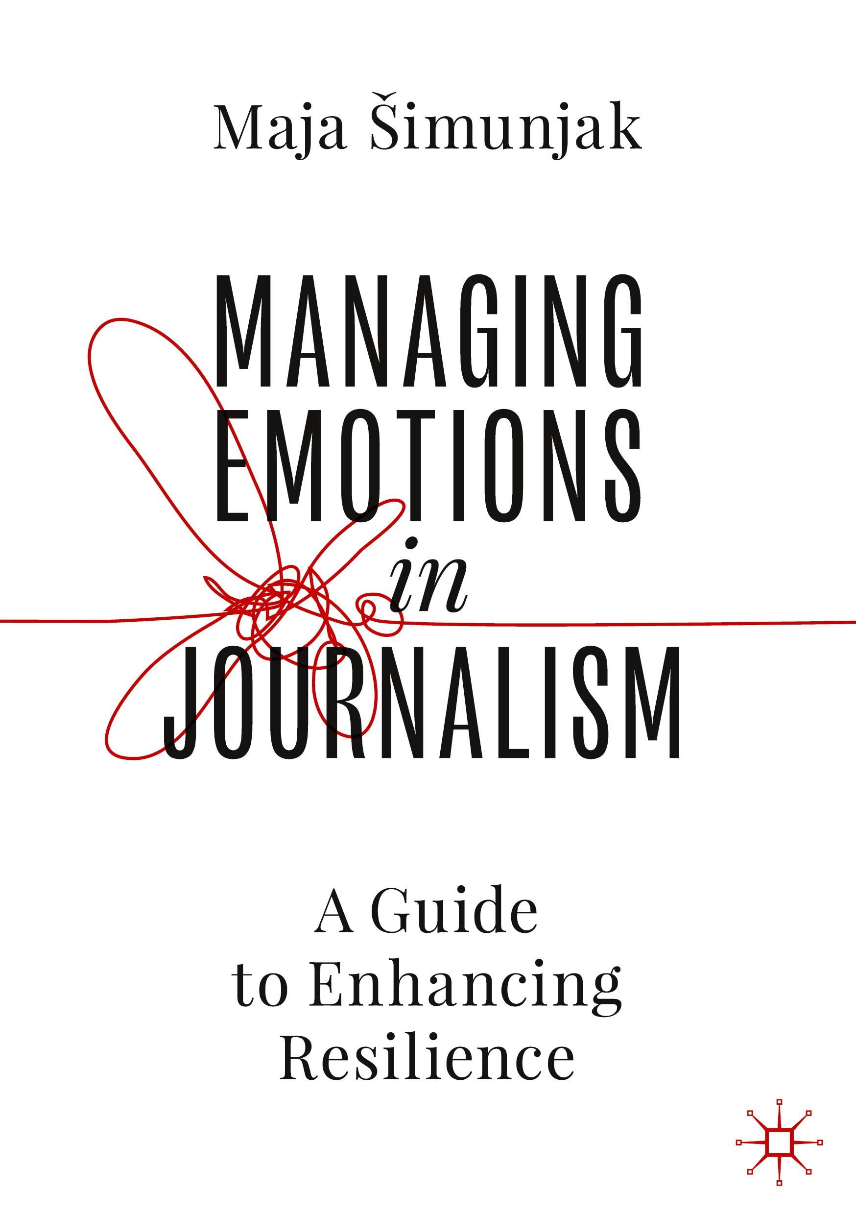 Cover: 9783031386305 | Managing Emotions in Journalism | A Guide to Enhancing Resilience | xi