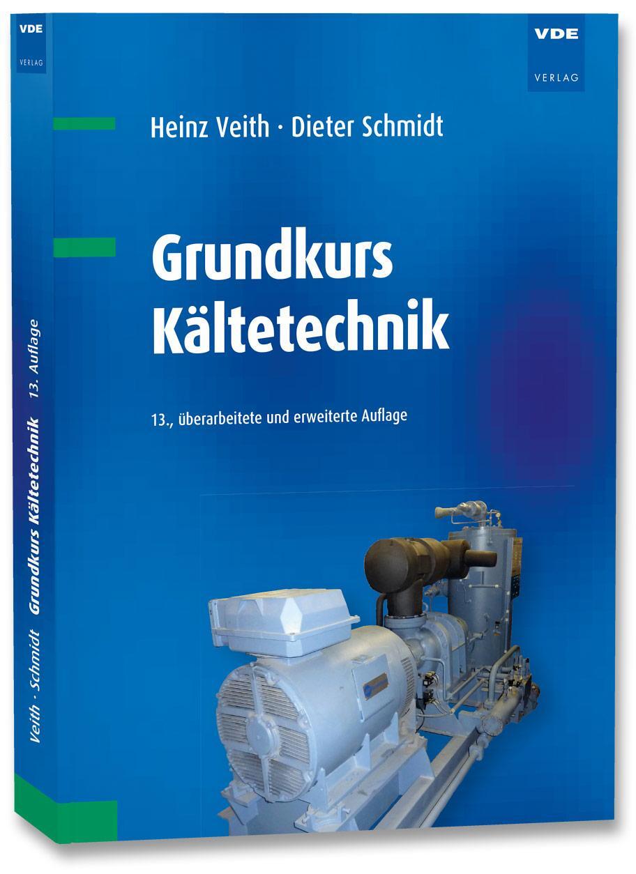 Cover: 9783800756780 | Grundkurs Kältetechnik | Heinz Veith (u. a.) | Taschenbuch | Deutsch