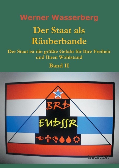 Cover: 9783849568191 | Der Staat als Räuberbande | Werner Wasserberg | Taschenbuch | 272 S.