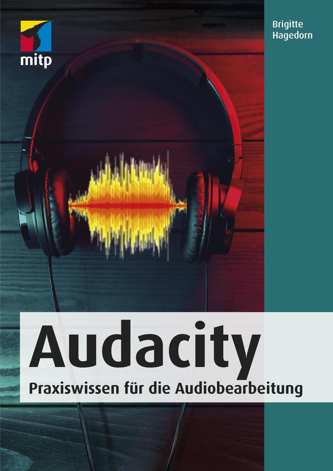 Cover: 9783958457157 | Audacity | Praxiswissen für die Audiobearbeitung | Brigitte Hagedorn