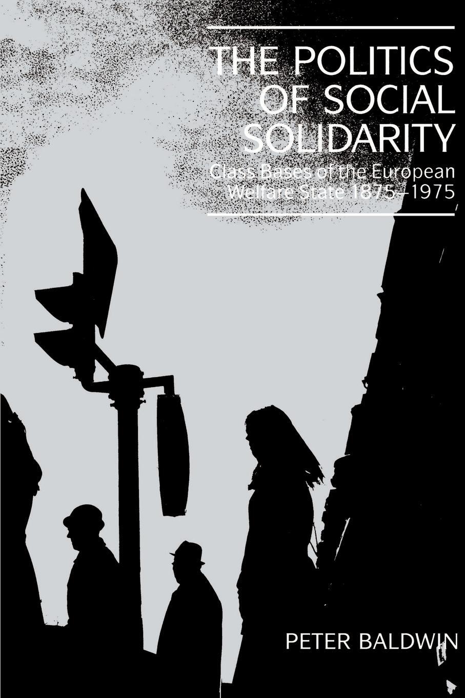 Cover: 9780521428934 | The Politics of Social Solidarity | Peter Baldwin (u. a.) | Buch