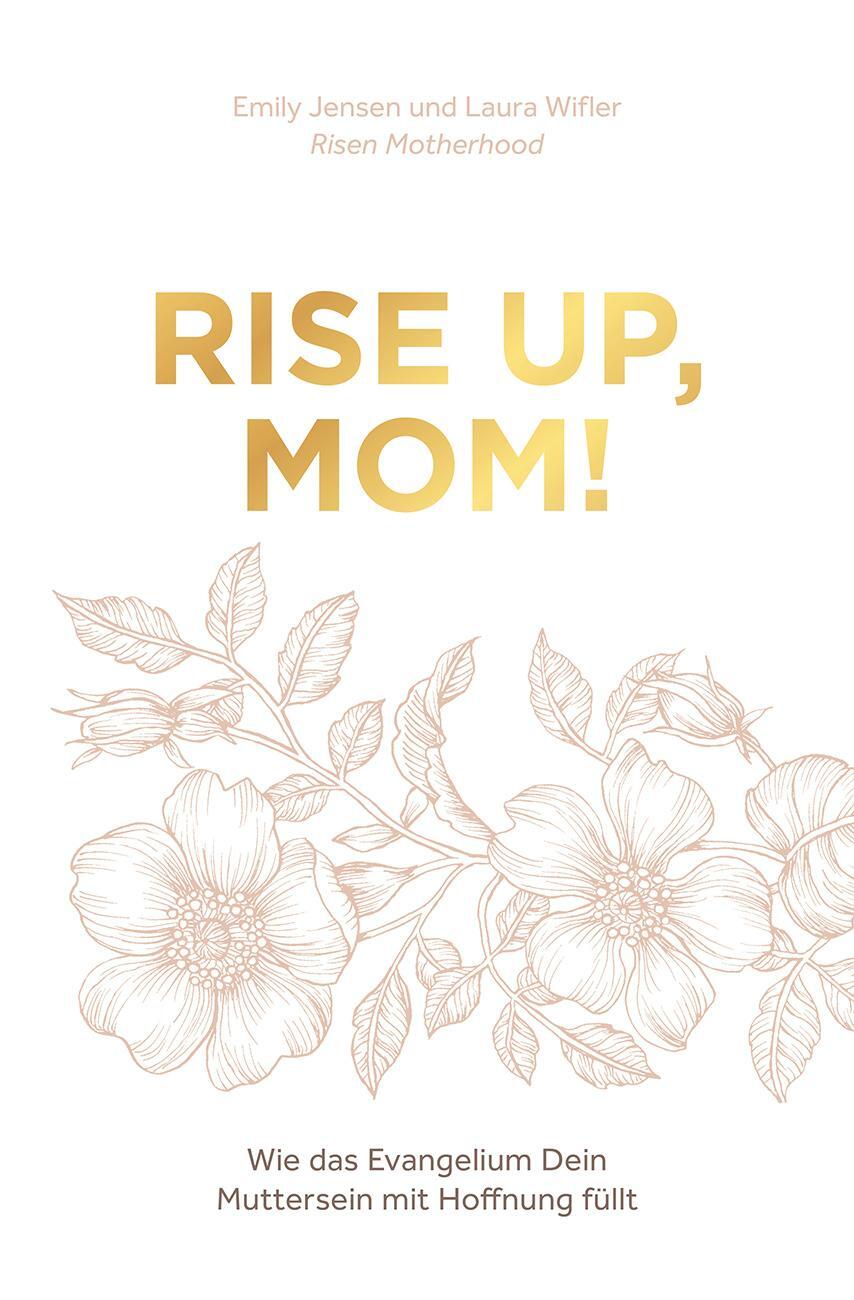 Cover: 9783866996847 | Rise up, Mom! | Wie das Evangelium Dein Muttersein mit Hoffnung füllt