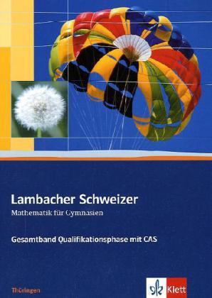 Cover: 9783127356083 | Lambacher Schweizer Mathematik Gesamtband mit CAS. Ausgabe...