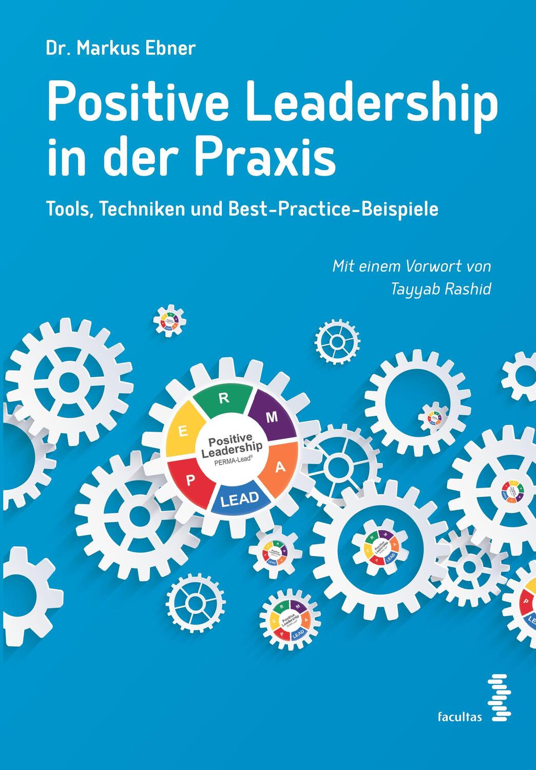 Cover: 9783708924298 | Positive Leadership in der Praxis | Markus Ebner | Taschenbuch | 2024