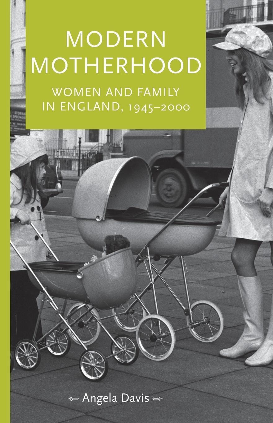 Cover: 9780719095467 | Modern motherhood | Women and family in England, 1945-2000 | Davis