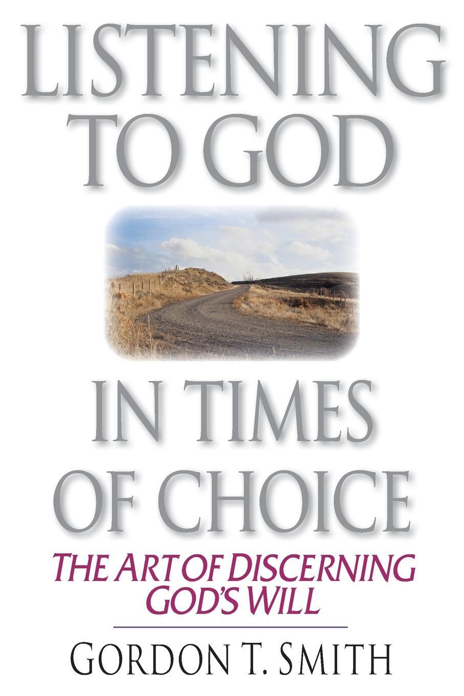 Cover: 9780830813674 | Listening to God in Times of Choice | Gordon T Smith | Taschenbuch