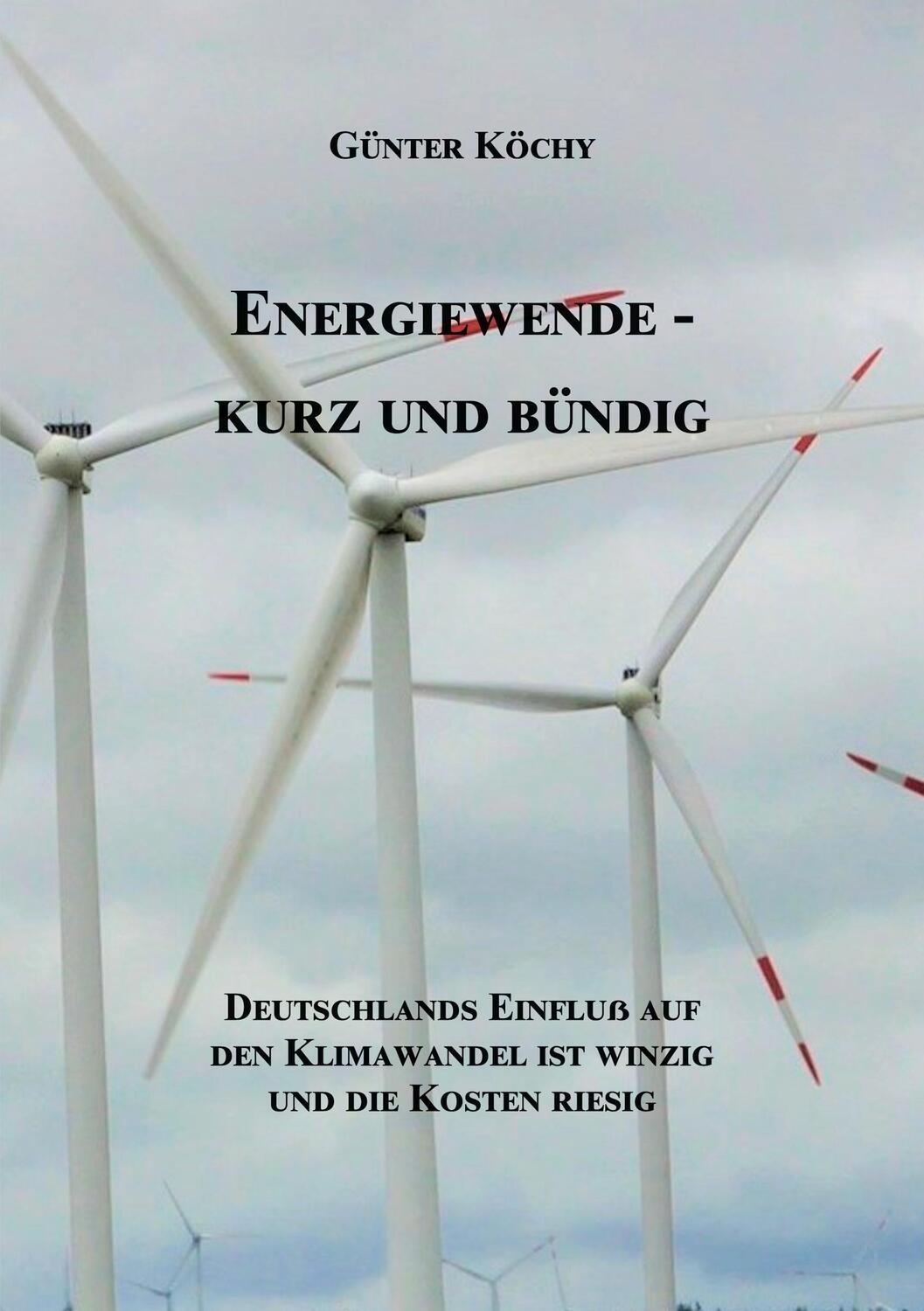 Cover: 9783753416533 | Energiewende - Kurz und Bündig | Günter Köchy | Taschenbuch | 80 S.