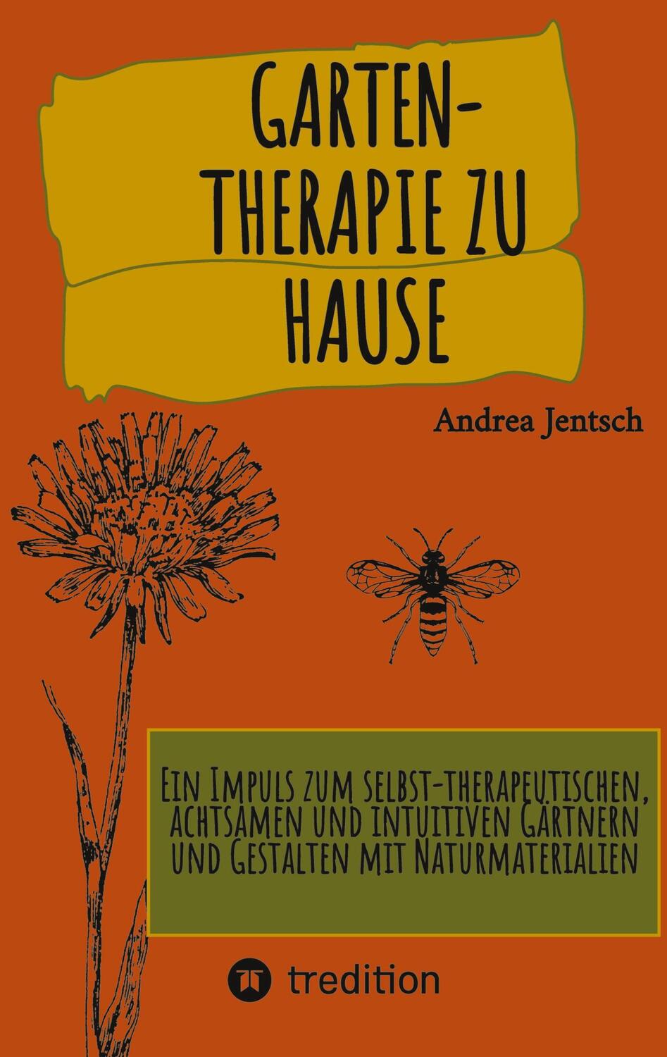Cover: 9783347925359 | Garten-Therapie zu Hause | Andrea Jentsch | Taschenbuch | Paperback