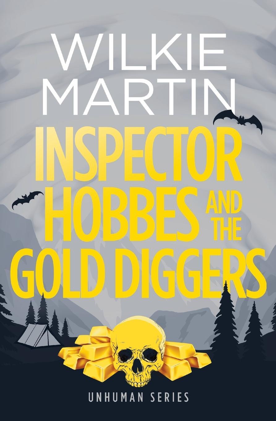 Cover: 9780957635142 | Inspector Hobbes and the Gold Diggers | Wilkie Martin | Taschenbuch