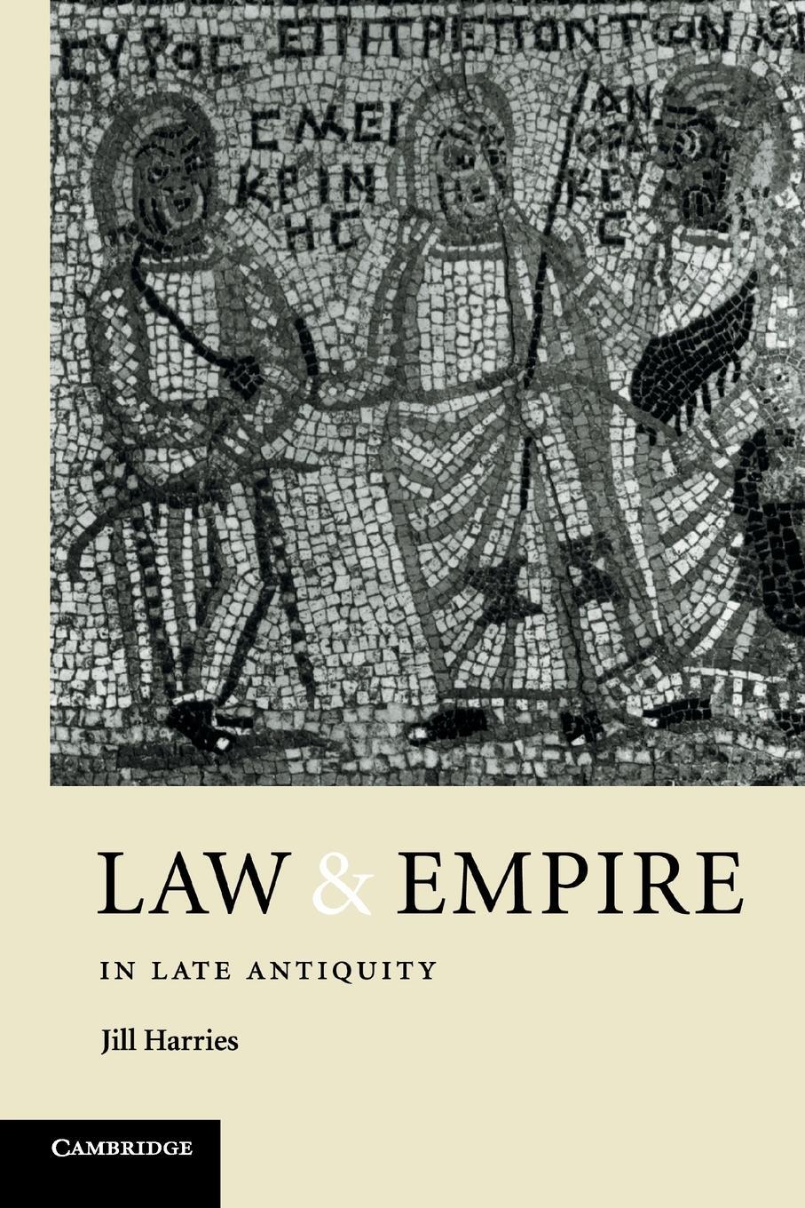 Cover: 9780521422734 | Law and Empire in Late Antiquity | Jill Harries | Taschenbuch | 2001